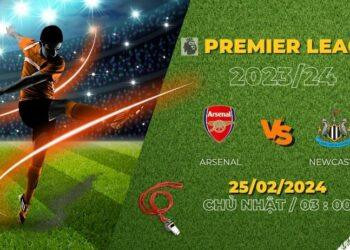 Bình luận bóng đá Arsenal vs Newcastle 03h00 25/2