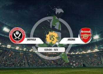 Trực tiếp bóng đá Sheffield vs Arsenal 03h00 5/3