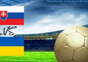 Nhận định soi kèo bóng đá Slovakia và Ukraine